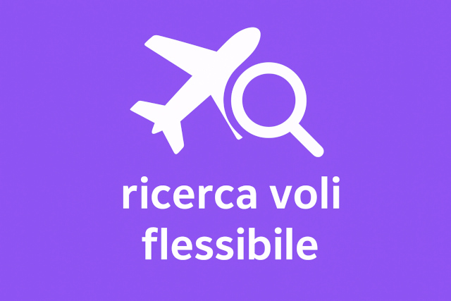 Ricerca voli flessibile e per periodo